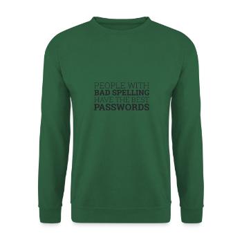 "People with bad spelling" | Password, Admin - Unisex Sweatshirt - green - Front