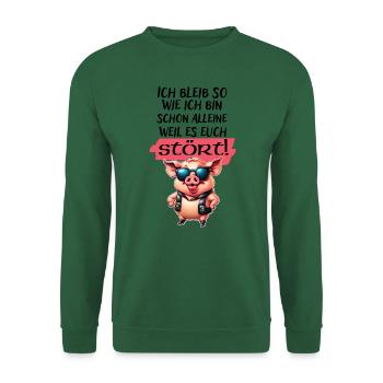 Ich bleib so wie ich bin Spruch-Witziges Statement - Unisex Pullover - Grün - Vorne