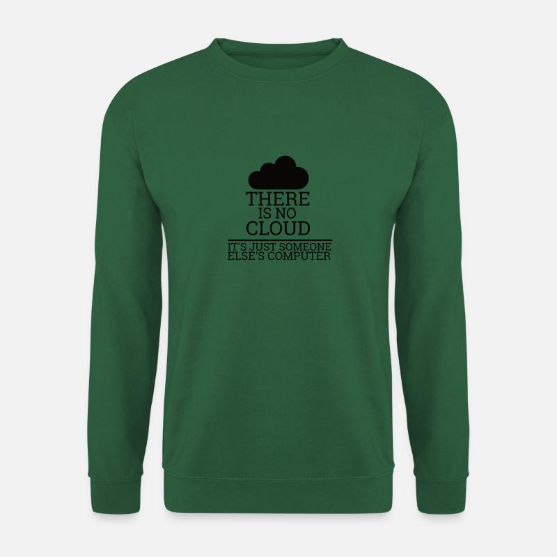 "There is no Cloud" | Informatik, Computer - Unisex Pullover - Grün