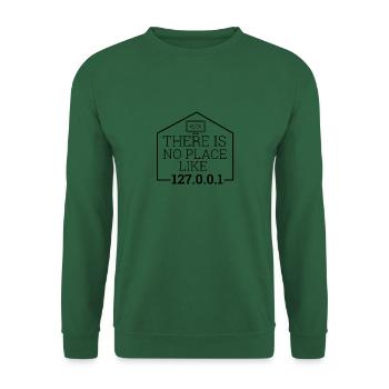 « There is no place like 127.0.0.1 » | Admin - Sweat-shirt Unisexe - vert foncé - Devant