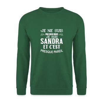 Cadeau femme Je suis pas dieu mais Sandra - Sweat-shirt Unisexe - vert foncé - Devant