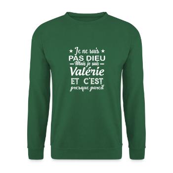 Cadeau femme Je suis pas dieu mais Valérie - Sweat-shirt Unisexe - vert foncé - Devant