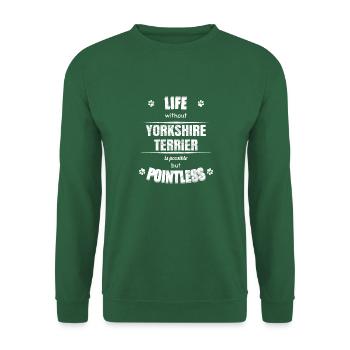 Life is possible but pointless - Yorkshire Terrier - Unisex Sweatshirt - green - Front