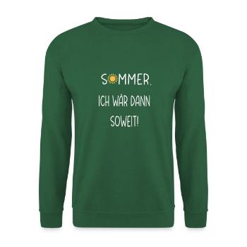 Sommer. Ich wär dann soweit! Lustige Sprüche - Unisex Pullover - Grün - Vorne