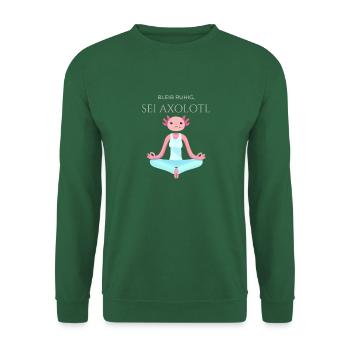 Bleib ruhig, sei Axolotl - Unisex Pullover - Grün - Vorne