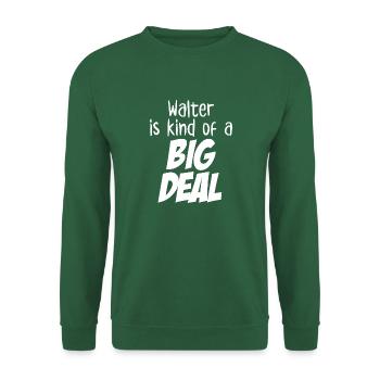 Walter ist eine große Sache - Unisex Pullover - Grün - Vorne