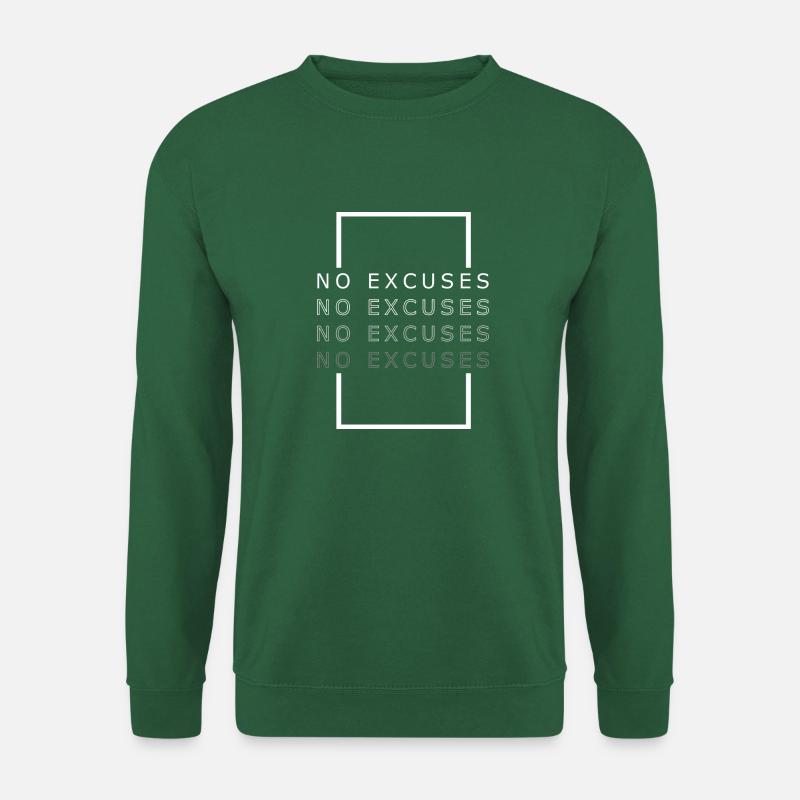 NO EXCUSES - Unisex Pullover - Grün