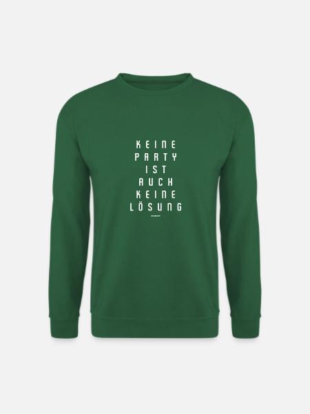 Keine Party ist auch keine Lösung - Unisex Pullover - Grün