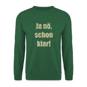 ja nö schon klar - Unisex Pullover - Grün - Vorne