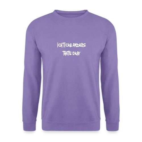 Ich ticke anders, thats okay - Unisex Pullover