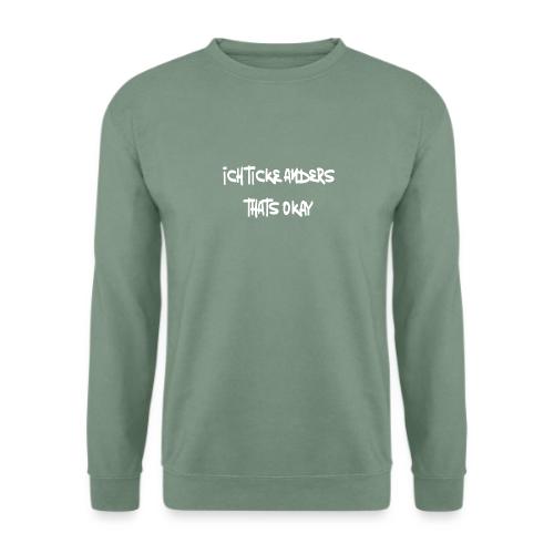 Ich ticke anders, thats okay - Unisex Pullover