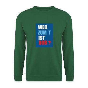 wer ist bob - Unisex Pullover - Grün - Vorne