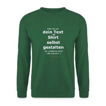 Lustiger Spruch Shirt selbst gestalten - Unisex Pullover - Grün - Vorne