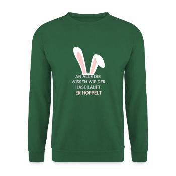 An alle die wissen wie der Hase läuft. Er hoppelt - Unisex Pullover - Grün - Vorne