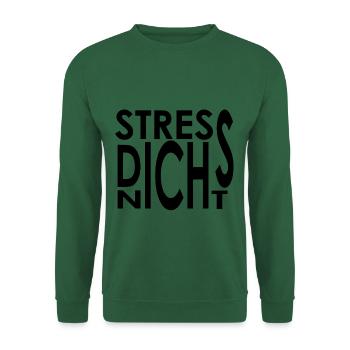 STRESS DICH NICHT - Unisex Pullover - Grün - Vorne