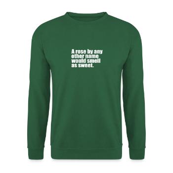 Eine Rose mit einem anderen Namen Zitat - Unisex Pullover - Grün - Vorne