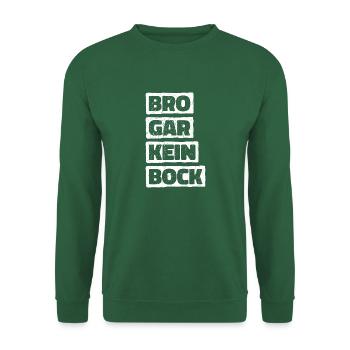 Bro Gar Kein Bock Jugendsprache Umgangsspache Fun - Unisex Pullover - Grün - Vorne