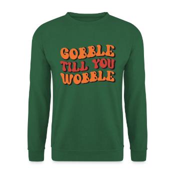 Gobble till you wobble Vintage Thanksgiving Saying - Unisex Sweatshirt - green - Front