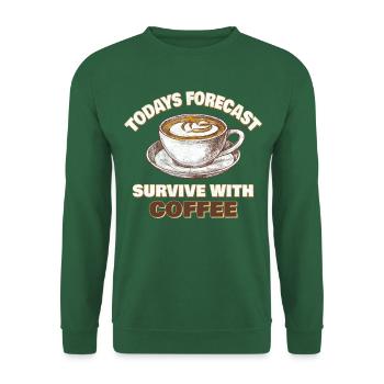 Todays Forecast Suvive with coffee - Unisex Pullover - Grün - Vorne
