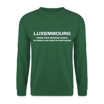 T-shirt Luxembourg – Phrase FR/PT multilingue - Sweat-shirt Unisexe - vert foncé - Devant