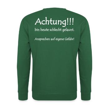 Achtung bin heute schlecht gelaunt, ansprechen... - Unisex Pullover - Grün - Hinten