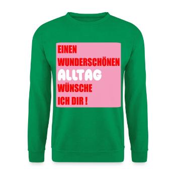 Alltag Wünsche - Unisex Pullover - Kelly Green - Vorne