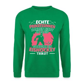 Echte Prinzessinnen kommen im Eishockey Trikot - Unisex Pullover - Kelly Green - Vorne