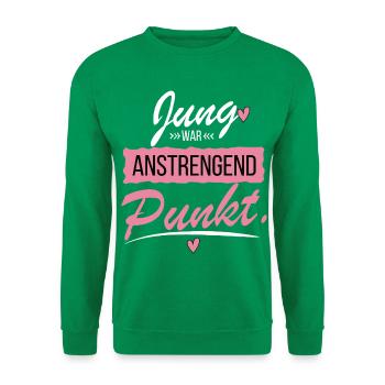 Jung war anstrengend - Lustige Sprüche - Unisex Pullover - Kelly Green - Vorne