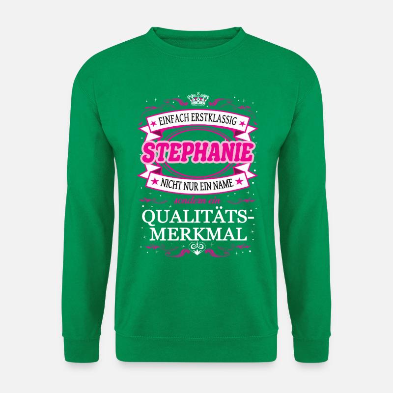 Quality feature Stephanie simply first-class - Unisex Sweatshirt - kelly green