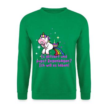 Es glitzert und pupst Regenbögen Ich will es haben - Unisex Pullover - Kelly Green - Vorne