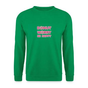 Donut Sorge sei glücklich - Schokoladenslogan - Unisex Pullover - Kelly Green - Vorne