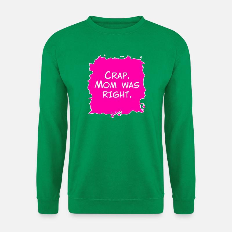 Mist, Mama hatte Recht - Unisex Pullover - Kelly Green
