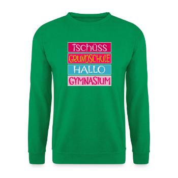 TSCHÜSS GRUNDSCHULE HALLO GYMNASIUM SCHULWECHSEL - Unisex Pullover - Kelly Green - Vorne