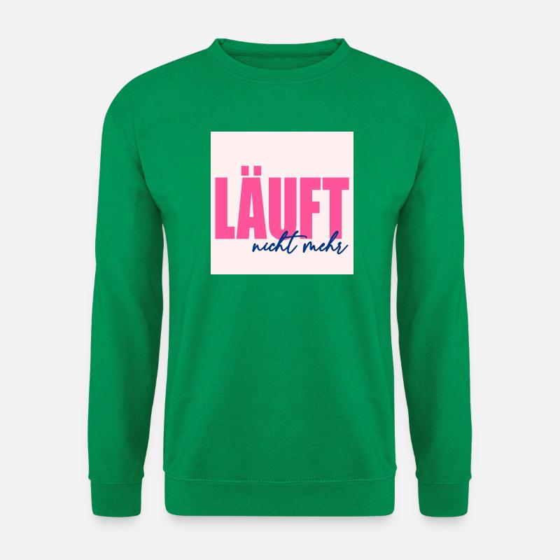 LÄUFT NICHT MEHR - Unisex Pullover - Kelly Green