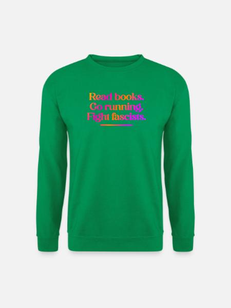 Read books. Go running. Fight fascists. - Unisex Pullover - Kelly Green