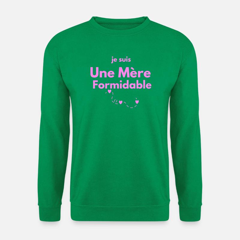 Mère Formidable  - Sweat-shirt Unisexe - vert