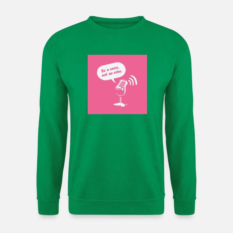 Be a Voice, Not an Echo - Unisex Sweatshirt - kelly green