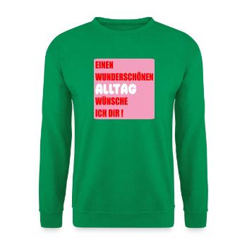 Alltag Wünsche - Unisex Pullover - Kelly Green - Vorne