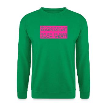 Natürlich bin ich Kompliziert - Unisex Pullover - Kelly Green - Vorne