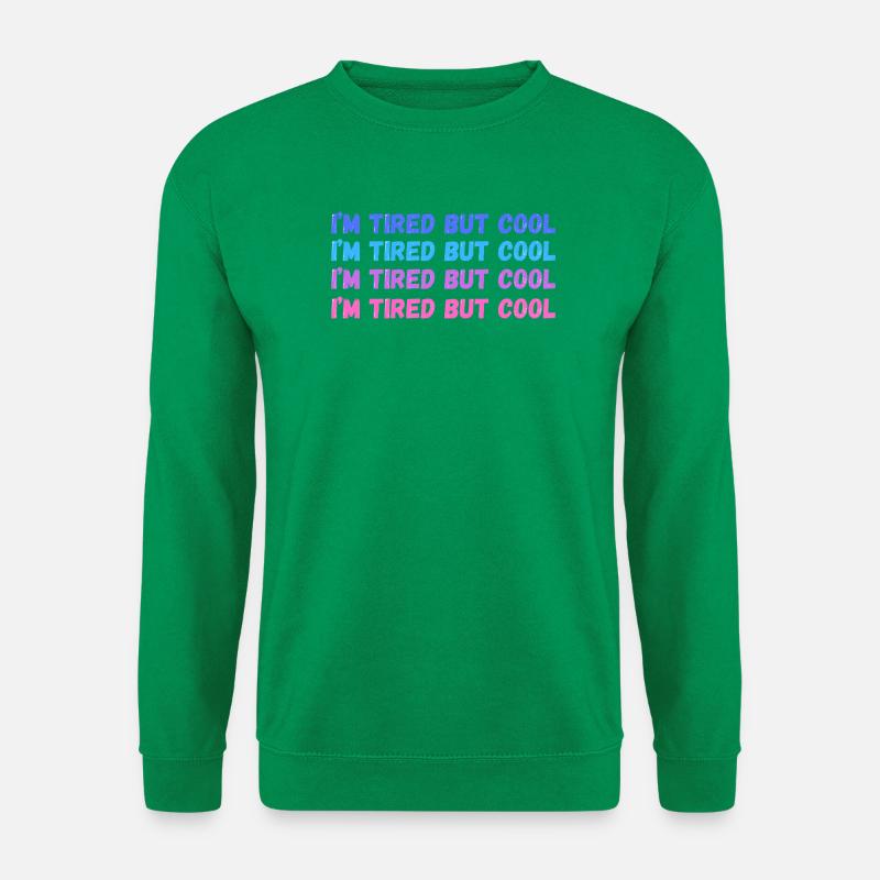 Sentimental Tired But Cool Inschrift - Unisex Pullover - Kelly Green