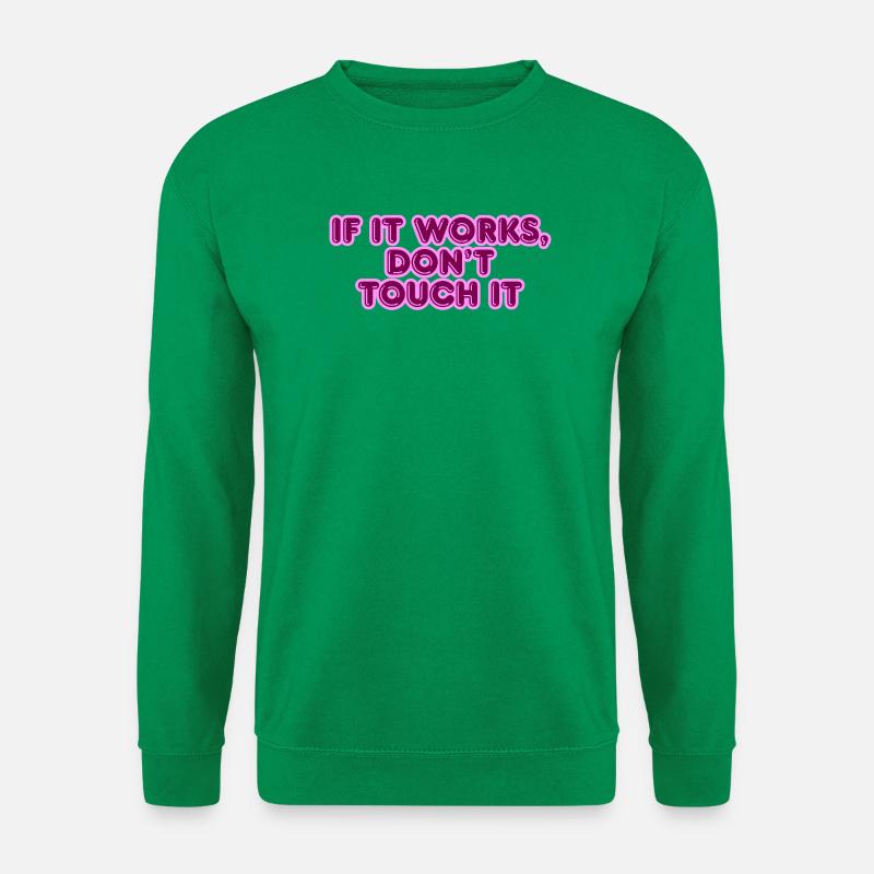 If it works saying - Unisex Sweatshirt - kelly green