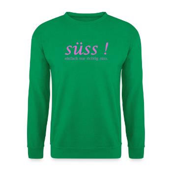 Süss! einfach nur richtig süss Schriftzug - Unisex Pullover - Kelly Green - Vorne