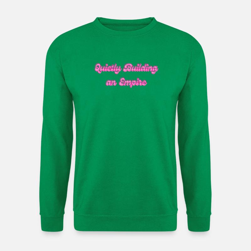 Leise ein Imperium aufbauen - Unisex Pullover - Kelly Green