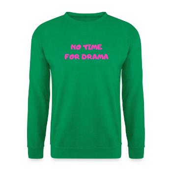 Keine Zeit Für Drama - Unisex Pullover - Kelly Green - Vorne