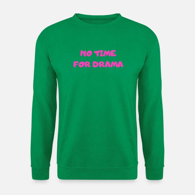 Pas le temps pour le drame - Sweat-shirt Unisexe - vert