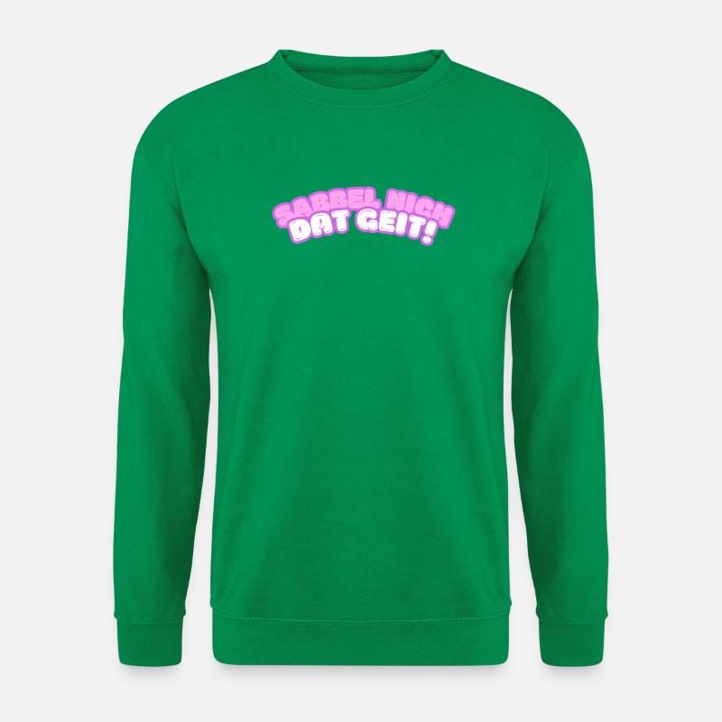 Sabbel nich - dat geit! - Unisex Pullover - Kelly Green