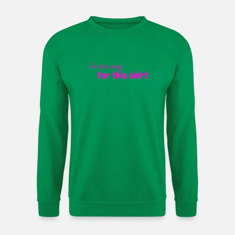 too_sexy - Unisex Pullover - Kelly Green