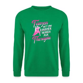 Tanzen ist Therapie, nicht bloß Spaß - Unisex Pullover - Kelly Green - Vorne