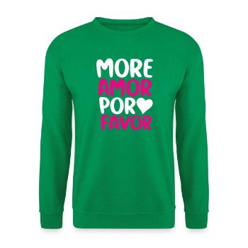 More Amor Por Favor Love Statement - Unisex Pullover - Kelly Green - Vorne