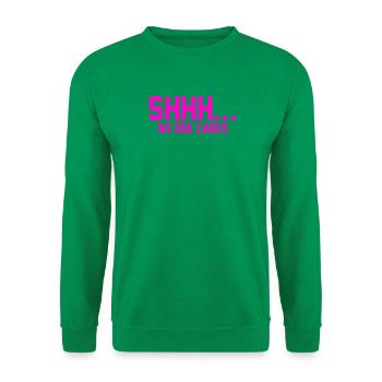 PSSST... Niemanden interessiert es - Unisex Pullover - Kelly Green - Vorne